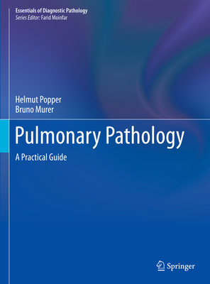 Pulmonary Pathology: A Practical Guide (Essentials of Diagnostic Pathology)