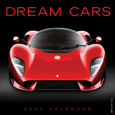Dream Cars 2023 Wall Calendar By Willow Creek Press Cover Image