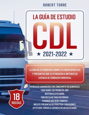 CDL 2021-2022: La Guía de Estudio más Completa y Actualizada para Prepararte para el Examen de Licencia de Conducir Comercial. Cover Image