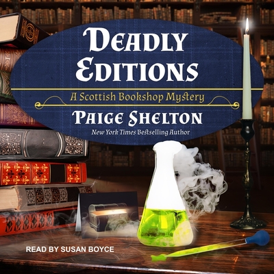 Deadly Editions (Scottish Bookshop Mystery #6) By Paige Shelton, Susan Boyce (Read by) Cover Image