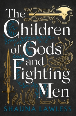 The Children of Gods and Fighting Men (Gael Song #1) By Shauna Lawless Cover Image
