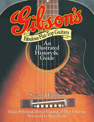 Gibson's Fabulous Flat-Top Guitars: An Illustrated History & Guide By Dan Erlewine Cover Image
