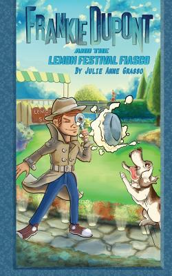 Frankie Dupont and the Lemon Festival Fiasco (Frankie DuPont Mysteries #2) By Julie Anne Grasso Cover Image