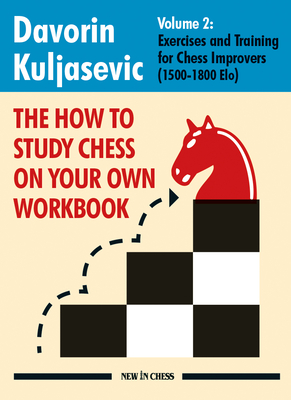 The How to Study Chess on Your Own Workbook: Exercises and Training for Chess Improvers (1500 - 1800 Elo) Cover Image