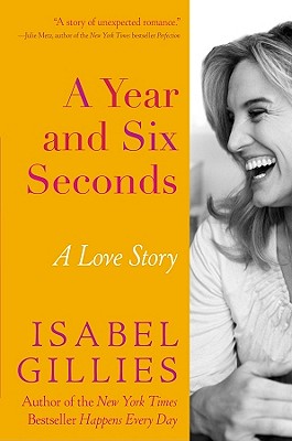 Cover for A Year and Six Seconds: A Love Story