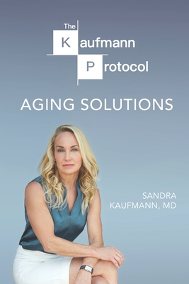 The Kaufmann Protocol: Aging Solutions By Ross Goldstein (Illustrator), Sandra Kaufmann Cover Image