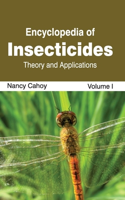 Encyclopedia of Insecticides: Volume I (Theory and Applications) Cover Image
