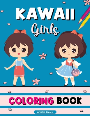 Download Kawaii Girls Coloring Book Kawaii Coloring Book Anime Girls Coloring Pages Cute Manga Scenes For Relaxation And Stress Relief Paperback Green Apple Books