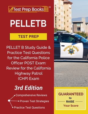 PELLETB Test Prep: PELLET B Study Guide and Practice Test Questions for the California Police Officer POST Exam: Review for the Californi Cover Image