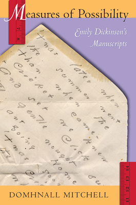 Measures of Possibility: Emily Dickinson's Manuscripts