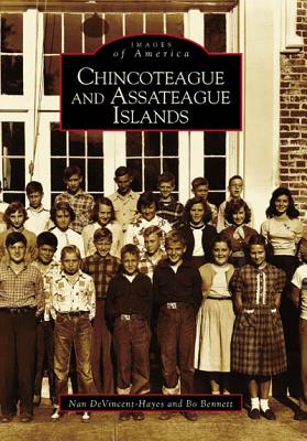 Chincoteague and Assateague Islands (Images of America) By Nan Devincent-Hayes, Bo Bennett Cover Image