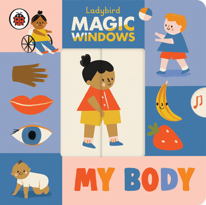 My Body (Magic Windows) By Ladybird, Libby Burns (Illustrator) Cover Image