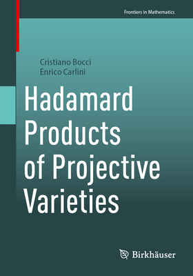 Hadamard Products of Projective Varieties (Frontiers in Mathematics)