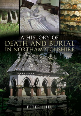 A History of Death and Burial in Northamptonshire Cover Image