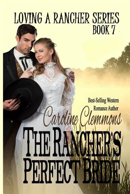 The Rancher's Perfect Bride (Loving a Rancher #7) | mitpressbookstore