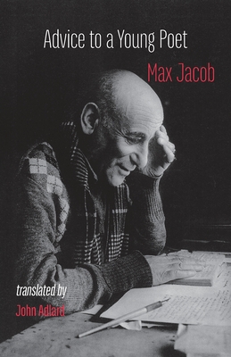 Advice to a Young Poet: Conseils a un jeune poete By Max Jacob, John Adlard (Translator) Cover Image