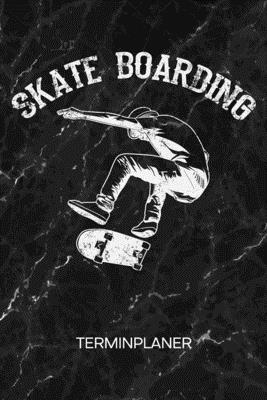 Terminplaner: Skate Boarder Kalender Skateboarding Terminkalender - Roll Brett Wochenplaner Heelflip Wochenplanung Rollbrett Taschen Cover Image