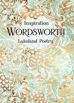 Wordsworth: Lakeland Poetry (Verse to Inspire) By William Wordsworth, Sally Bushell (Introduction by) Cover Image