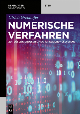 Numerische Verfahren: Zur Lösung Großer Linearer Gleichungssysteme (de Gruyter Stem)