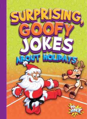 Surprising, Goofy Jokes about Holidays (Just for Laughs) By Julia Garstecki Cover Image