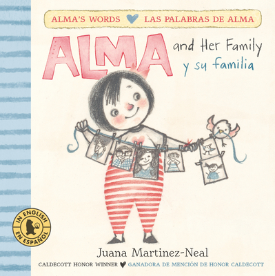 Alma and Her Family/Alma y su familia (Alma's Words/Las palabras de Alma) By Juana Martinez-Neal, Juana Martinez-Neal (Illustrator) Cover Image