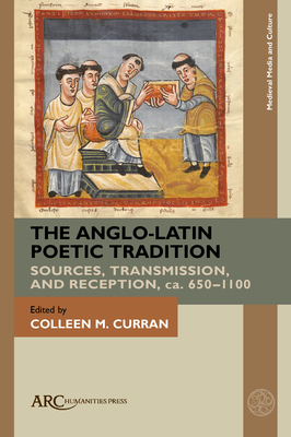 The Anglo-Latin Poetic Tradition: Sources, Transmission, and Reception, Ca. 650-1100 Cover Image