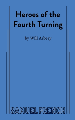 Heroes of the Fourth Turning By Will Arbery Cover Image