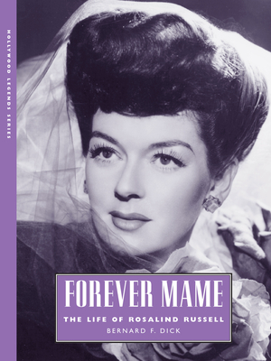 Forever Mame: The Life of Rosalind Russell (Hollywood Legends) Cover Image