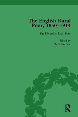The English Rural Poor, 1850-1914 Vol 5 By Mark Freeman Cover Image