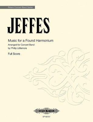 Music for a Found Harmonium: Arranged for Concert Band, Conductor Score (Edition Peters) Cover Image
