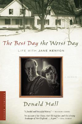 The Best Day The Worst Day: Life with Jane Kenyon