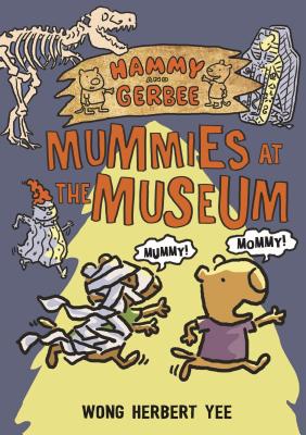 Hammy and Gerbee: Mummies at the Museum Cover Image