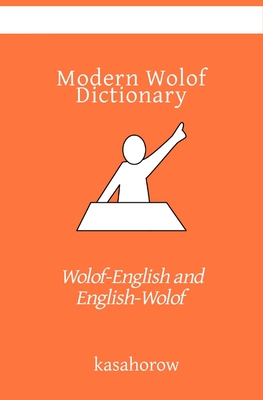 Modern Wolof Dictionary (Second Edition): Wolof-English and English-Wolof By Kasahorow Cover Image