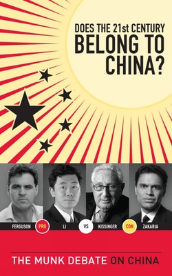 Does the 21st Century Belong to China?: Kissinger and Zakaria vs. Ferguson and Li: The Munk Debate on China Cover Image