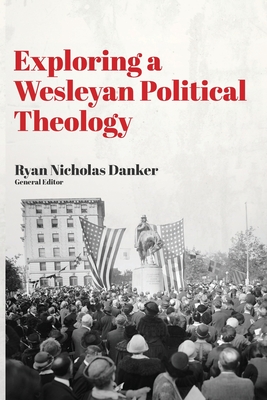 Exploring a Wesleyan Political Theology Cover Image