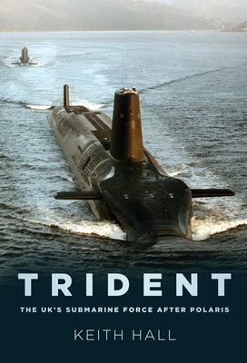 Trident: The UK’s Submarine Force After Polaris cover