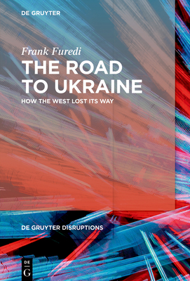 The Road to Ukraine: How the West Lost Its Way Cover Image