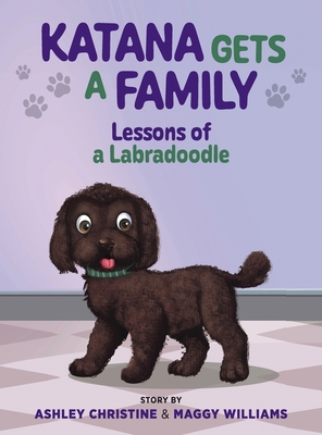 Katana Gets a Family: Lessons of a Labradoodle Cover Image