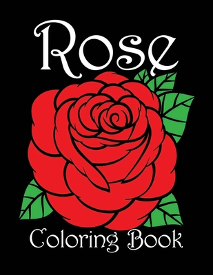 Download Rose Coloring Book Adult Coloring Book With Stress Relieving Bird Designs Skulls Roses Relax With This Calming Stress Relax With Thi Paperback The Book Stall