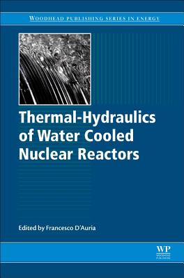 Thermal-Hydraulics of Water Cooled Nuclear Reactors By Francesco D'Auria (Editor) Cover Image