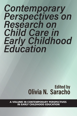 Contemporary Perspectives on Research on Child Care in Early Childhood Education (Contemporary Perspectives in Early Childhood Education) Cover Image