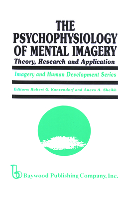The Psychophysiology of Mental Imagery: Theory, Research, and Application (Imagery and Human Development)