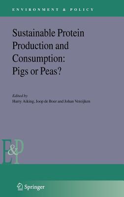 Sustainable Protein Production and Consumption: Pigs or Peas? (Environment & Policy #45)