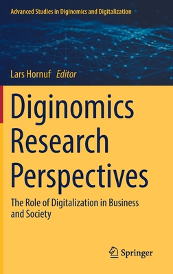 Diginomics Research Perspectives: The Role of Digitalization in Business and Society By Lars Hornuf (Editor) Cover Image