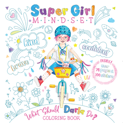 Super Girl Mindset Coloring Book: What Should Darla Do? (The Power to Choose)