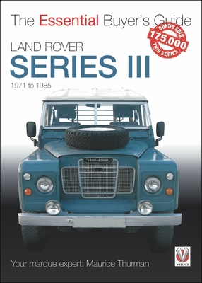 Land Rover Series III: 1971 to 1985 (The Essential Buyer's Guide) Cover Image