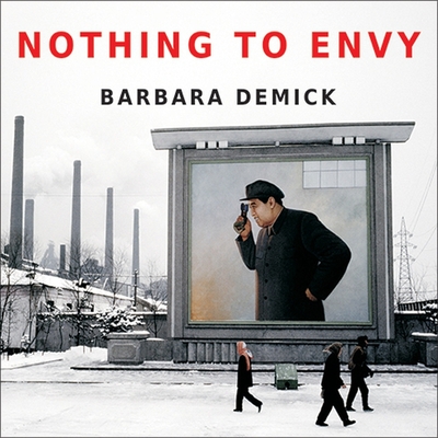 Nothing to Envy Lib/E: Ordinary Lives in North Korea Nothing to Envy Lib/E: Ordinary Lives in North Korea cover