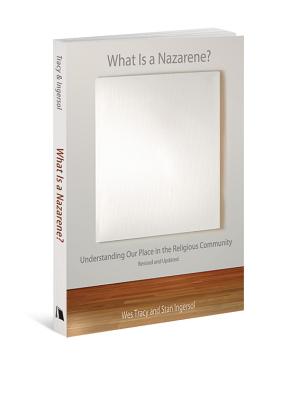What Is a Nazarene?: Understanding Our Place in the Religious Community Cover Image