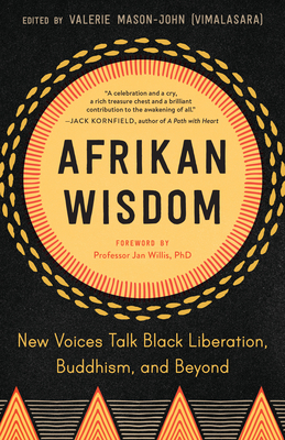 Afrikan Wisdom: New Voices Talk Black Liberation, Buddhism, and Beyond By Valerie Mason-John (Editor), Jan Willis, PhD (Foreword by) Cover Image