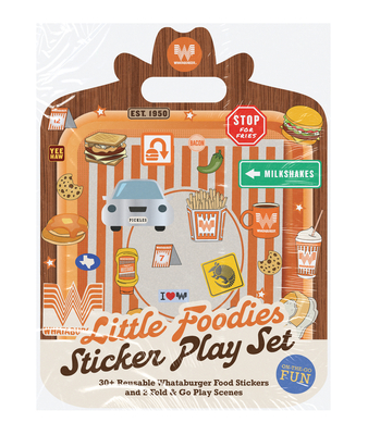 Little Foodies Reusable Sticker Play Set: 30+ Reusable Whataburger Food Stickers and 2 Fold-Out Play & Go Scenes (Whataburger Activity Series #7)
